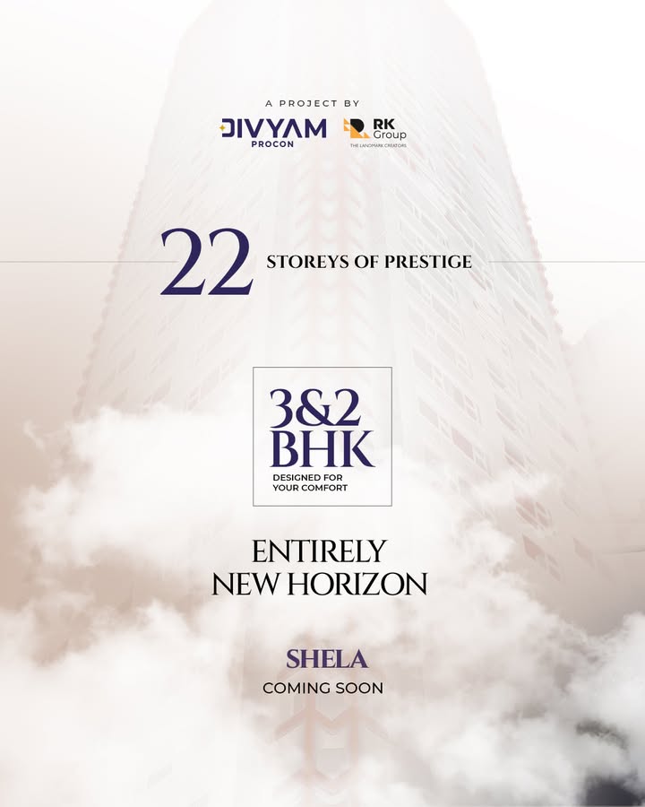 Divyam Procon,  DivyamProcon, 2BHK, 3BHK, ComingSoon, ComfortHomes, 22StoreyOfPrestige, ShelaResidences, RealEstate, InvestmentOpportunity, Property, Shela, Ahmedabad